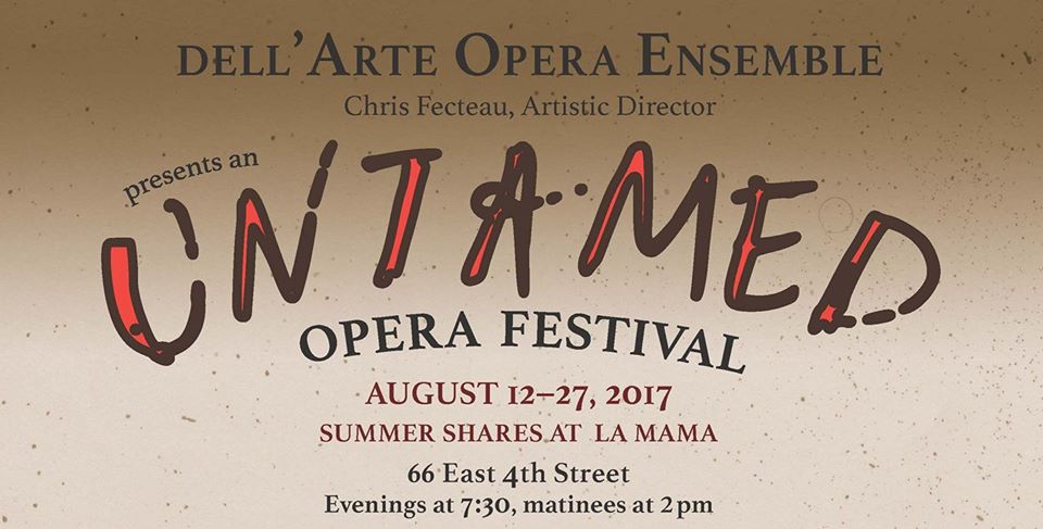 dell'Arte Opera Ensemble to Present 2 Rare Gems in 2017 UNTAMED! Opera  Festival - OperaWire
