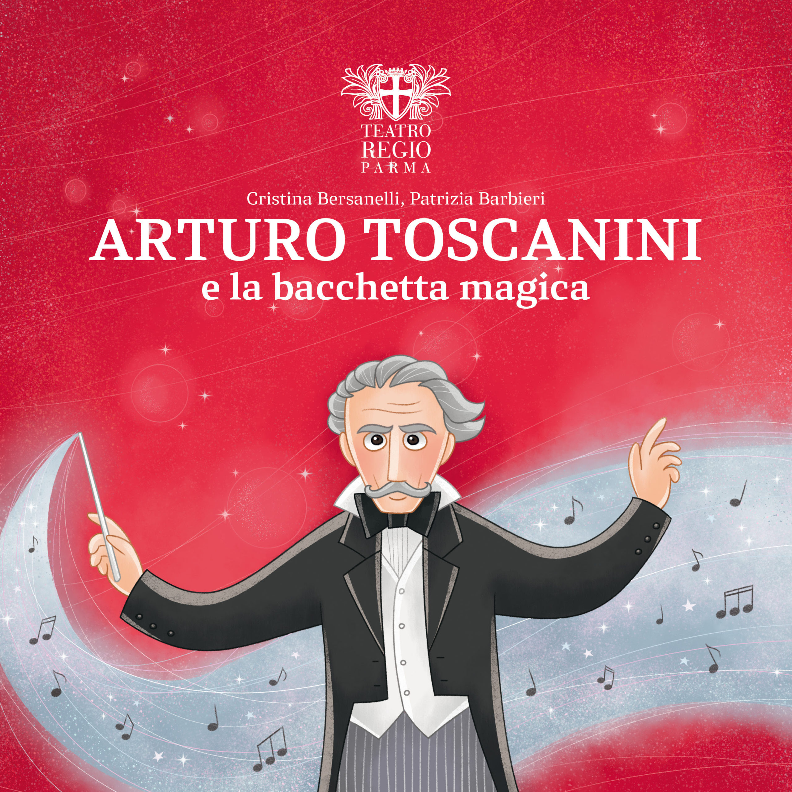 Teatro Regio di Parma Releases 'Arturo Toscanini e La Bacchetta Magica ...