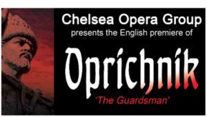 This photo appears to be a poster advertising Chelsea Opera Group's upcoming performance of Oprichnik.